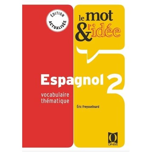 Le Mot & L'idée Espagnol 2 - Vocabulaire Thématique