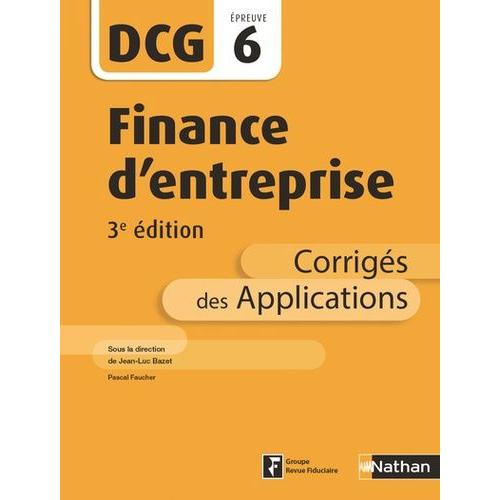 Finance D'entreprise Dcg 6 - Corrigés Des Applications