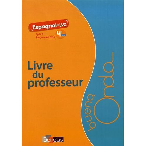 Espagnol 4e Lv2 A1>A1+ Buena Onda - Livre Du Professeur