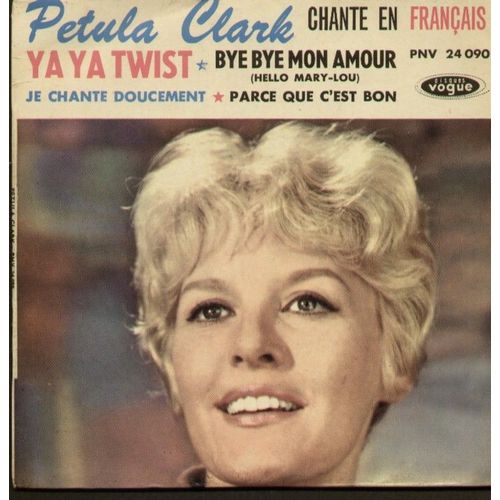 Chante En Français - Ya Ya Twist - Bye Bye Mon Amour (Hello Mary-Lou) - Je Chante Doucement - Parce Que C'est Bon