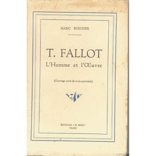T. Fallot, L'homme Et L'oeuvre