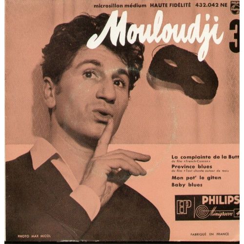 Mouloudji 3 - La Complainte De La Butte Du Film "French-Cancan"  -  Province Blues Du Film " Tout Chante Autour De Moi"  -  Mon Pot' Le Gitan  -  Baby Blues