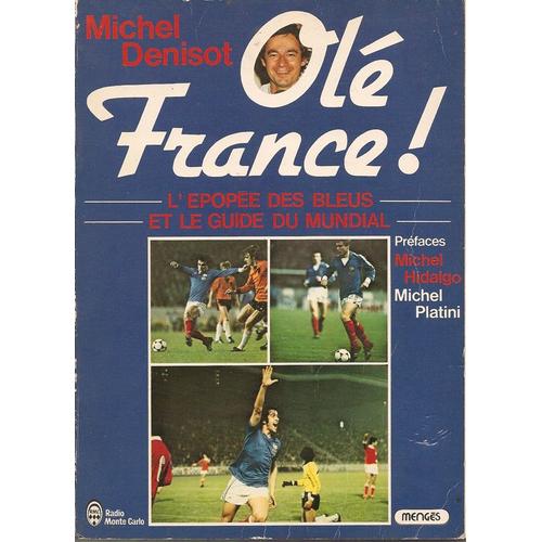 Olé France ! : L'épopée Des Bleus Et Le Guide Du Mundial