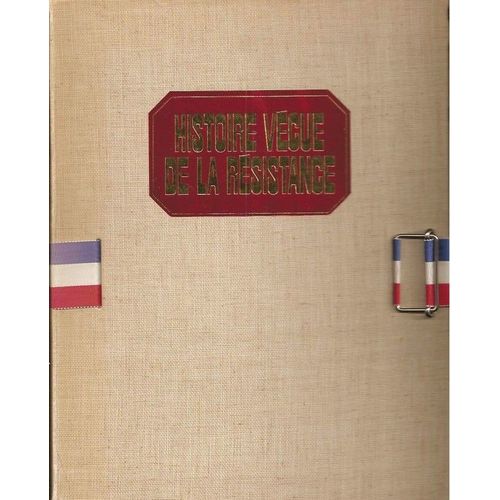 Histoire Vécue De La Résistance  Par Les Documenrts
