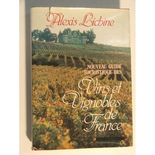 Nouveau Guide Touristique Des Vins Et Vignobles De France