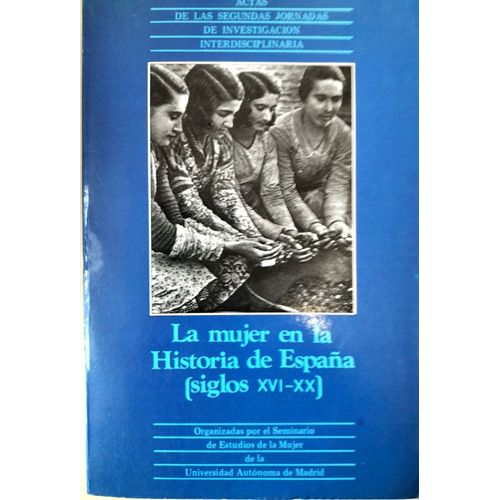 La Mujer En La Historia De España (Siglos Xvi-Xx)
