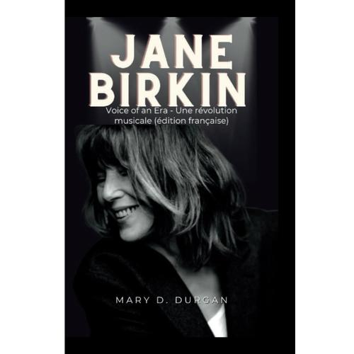 Jane Birkin: Voice Of An Era - Une Révolution Musicale (Édition Française) (Real Time Books)