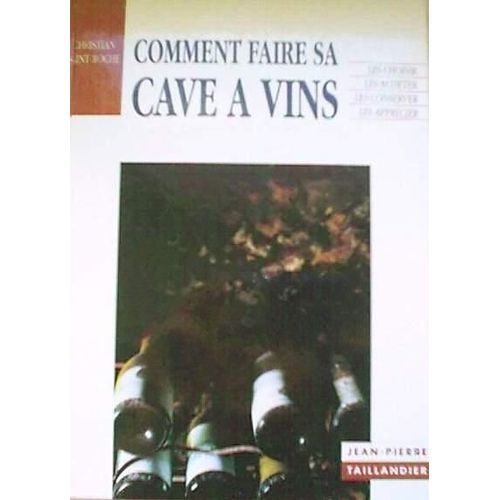 Comment Faire Sa Cave A Vins