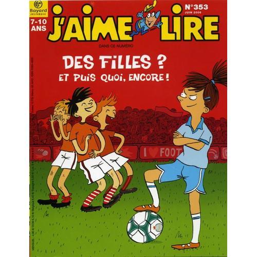 J'aime Lire N°353 De 2005 : Des Filles ? Et Puis Quoi, Encore !