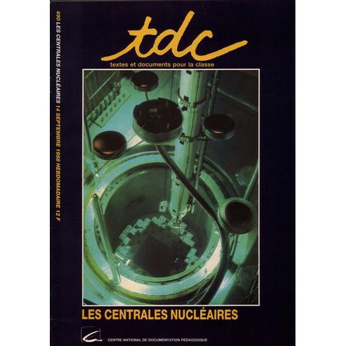 Tdc Textes Et Documents Pour La Classe  N° 490 : Les Centrales Nucléaires