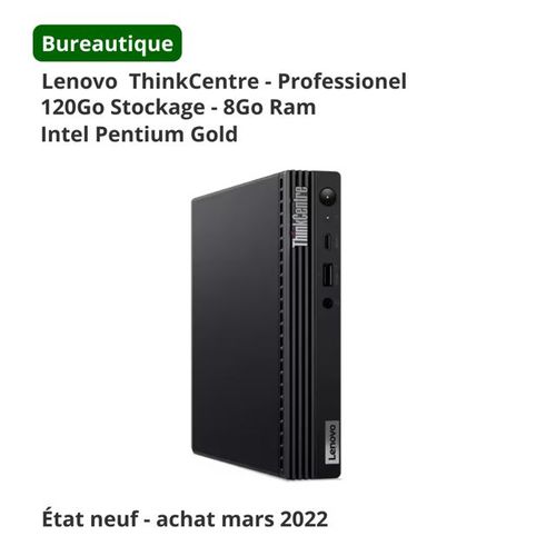 Lenovo ThinkCenter M70q Intel Pentium Gold - 3.7 Ghz - Ram 8 Go - DD 120 Go