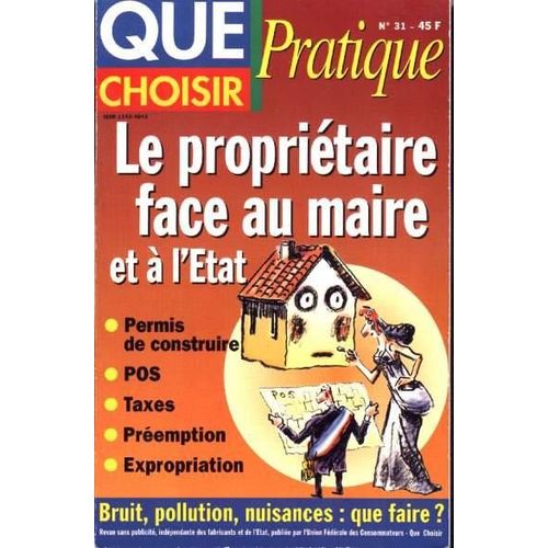 Que Choisir Pratique Hors-Série  N° 31 : Le Propriétaire Face Au Maire Et À L'etat