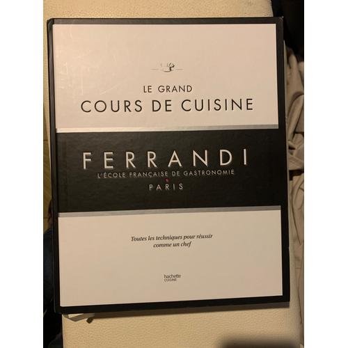 Le grand cours de cuisine FERRANDI: L'ecole francaise de gastronomie  (French Edition)