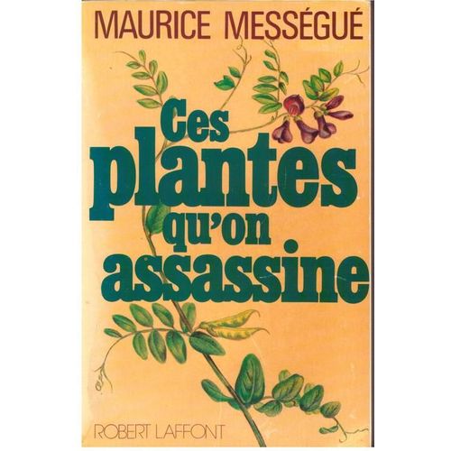 Ces Plantes Qu'on Assassine