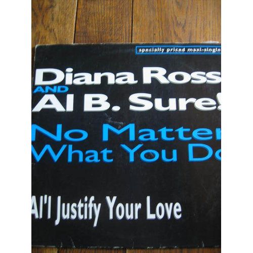 No Matter What You Do /Al'l Justify Your Love