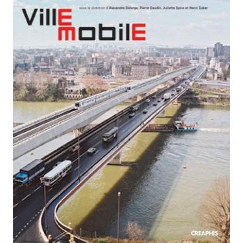 Ville Mobile - Les Territoires Du Déplacement En Ile-De-France
