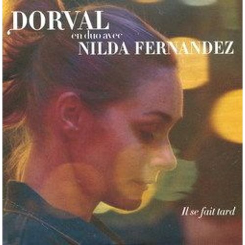 Dorval En Duo Avec Nilda Fernandez "Il Se Fait Tard" Cd Single Collector