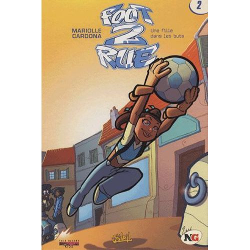 Foot 2 Rue - Tome 2 - Une Fille Dans Les Buts