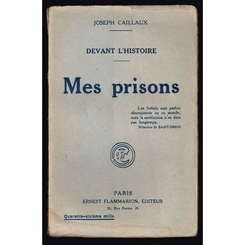 Devant L'histoire - Mes Prisons - Joseph Caillaux - 1925 - 310 Pages 18,7 X 12 Cm