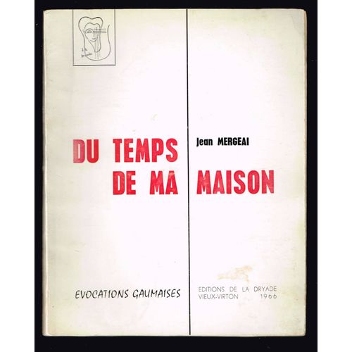 Du Temps De Ma Maison - Evocations Gaumaises - Jean Mergeai - 1966 - 72 Pages 20,4 X 16,3 Cm
