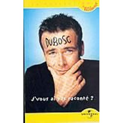 Dubosc, Frank : J'vous Ai Pas Raconte ?
