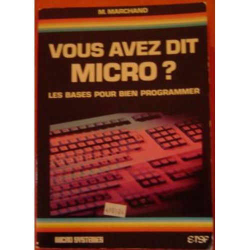 Vous Avez Dit Micro ? - Les Bases Pour Bien Programmer