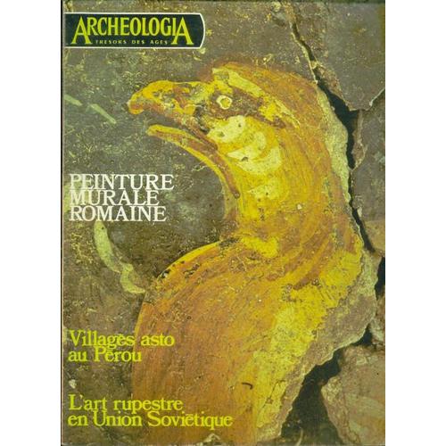 Archeologia N° 71 : Peinture Murale Romaine, Villages Asto Au Pérou, L'art Rupestre En Union Soviétique