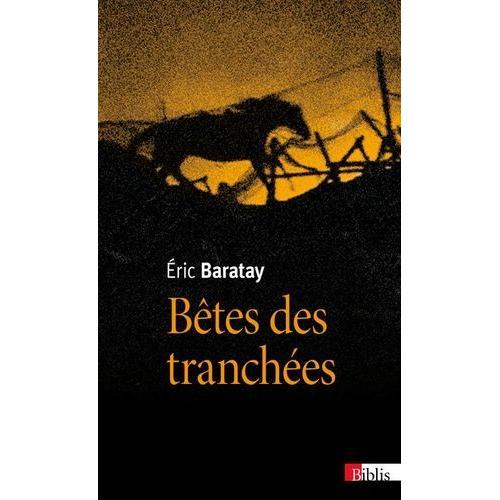 Bêtes Des Tranchées - Des Vécus Oubliés