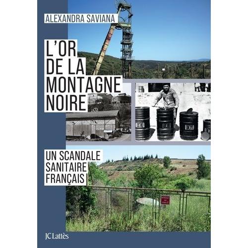 L'or De La Montagne Noire - Un Scandale Sanitaire Français