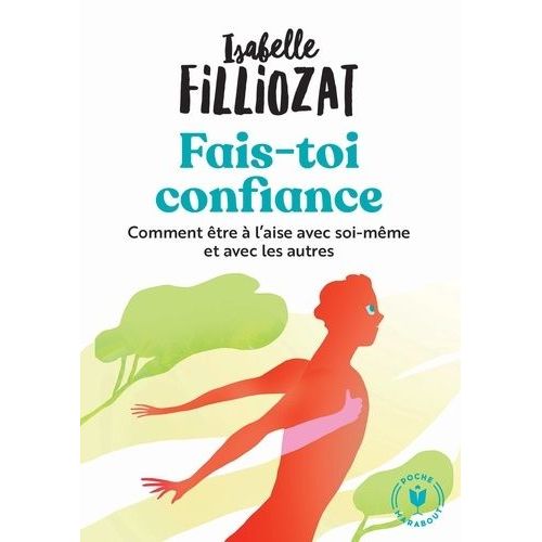 Fais Toi Confiance - Ou Comment Être À L'aise En Toutes Circonstances