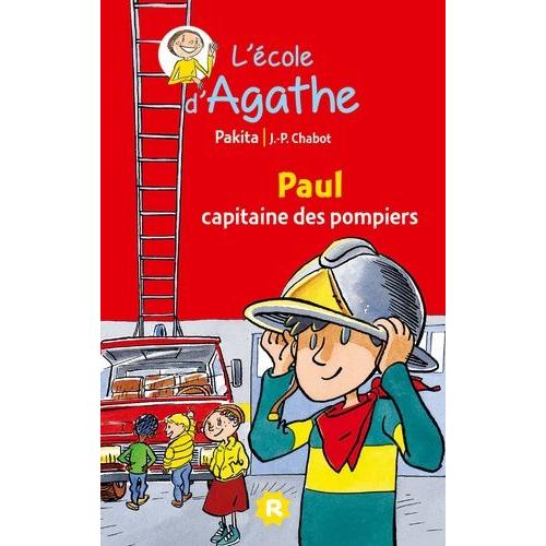 L'ecole D'agathe Tome 2 - Paul Capitaine Des Pompiers