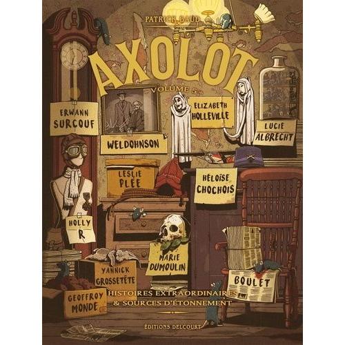 Axolot Tome 5 - Histoires Extraordinaires & Sources D'étonnement