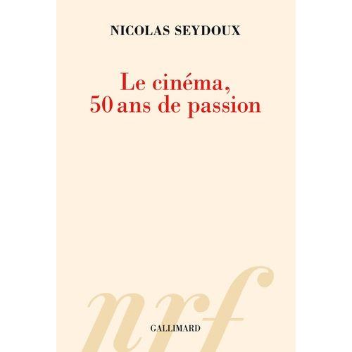 Le Cinéma, 50 Ans De Passion