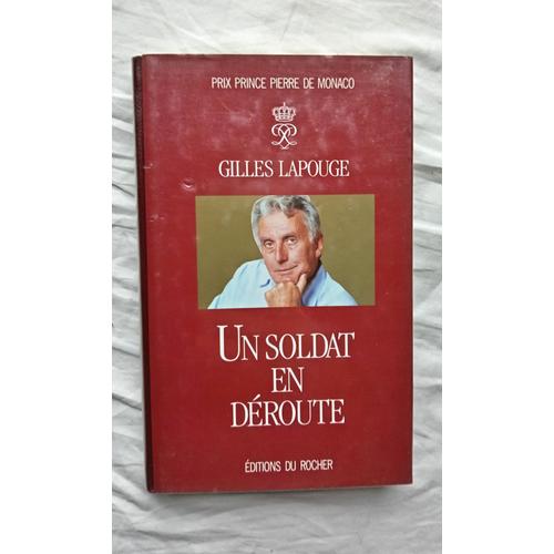 Gilles Lapouge, Un Soldat En Déroute, Editions Du Rocher, 1996