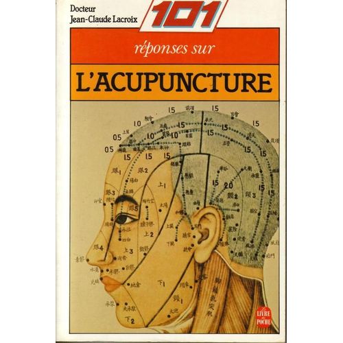 101 Réponses Sur L'acupuncture Ou La Médecine Par L'énergie