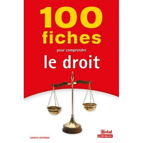 100 Fiches Pour Comprendre Le Droit