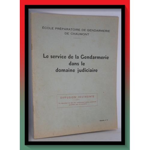 Ecole Préparatoire De Gendarmerie De Chaumont - Le Service De La Gendarmerie Dans Le Domaine Judiciaire