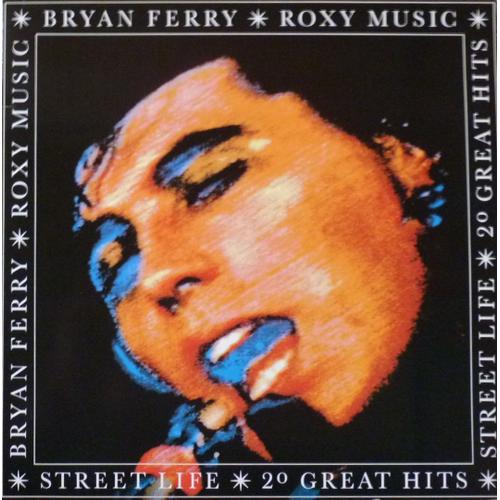 Street Life - 20 Great Hits - Bryan Ferry / Roxy Music