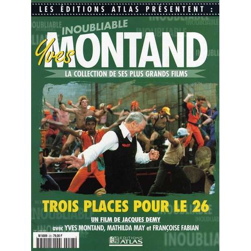 Les Editions Atlas Presentent :Inoubliable Montand  N° 6218023 : Trois Places Pour Le 26
