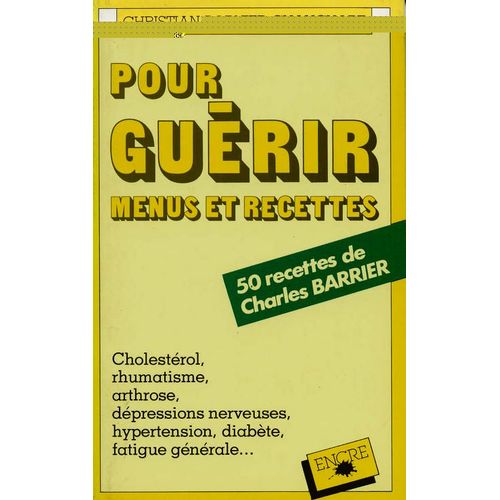 Pour Guérir ; Menus Et Recettes ; Cholestérol ; Rhumatisme ; Arthrose