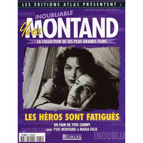 Les Editions Atlas Presentent :Inoubliable Montand  N° 22 : Les Heros Sont Fatigués