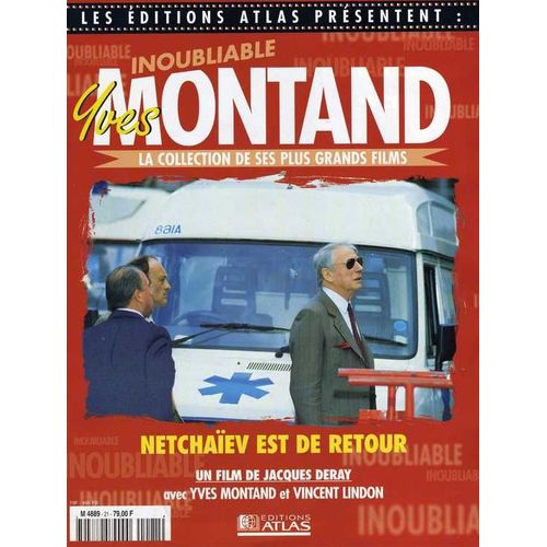 Les Editions Atlas Presentent :Inoubliable Montand  N° 21 : Netchaiev Est De Retour