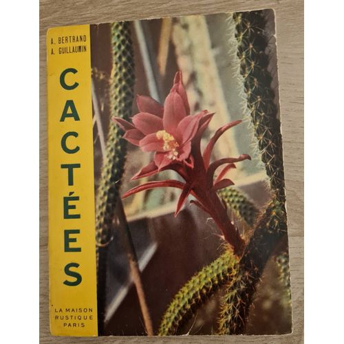 Livre Les Cactées - Bertrand/Guillaumin - Maison Rustique - 1949