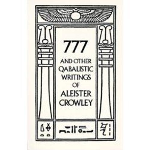 777 And Other Qabalistic Writings Of Aleister Crowley