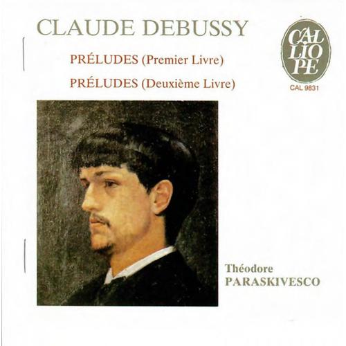 Claude Debussy - Préludes (Premier Et Deuxième Livre) - Théodore Paraskivesco