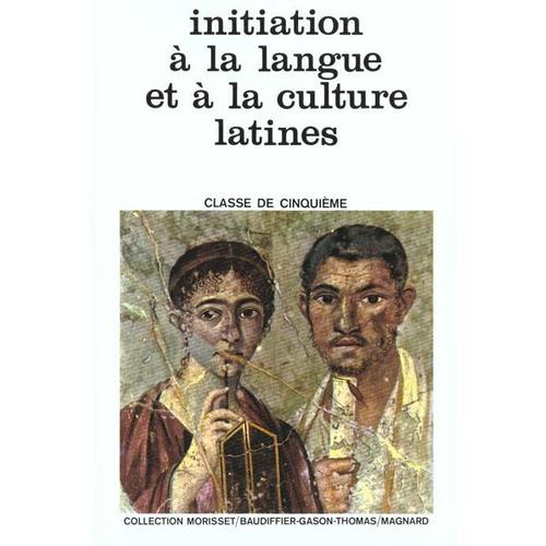 Initiation A La Langue Et A La Culture Latines 5eme