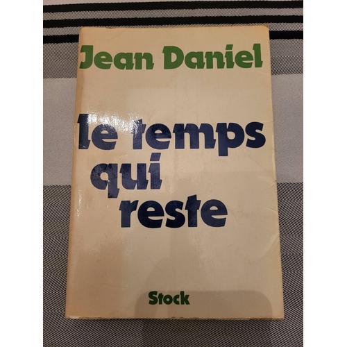 Le Temps Qui Reste / Jean Daniel