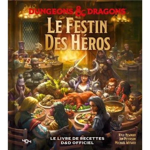 Le Festin Des Héros Donjons & Dragons - Le Livre De Recettes D&d Officiel