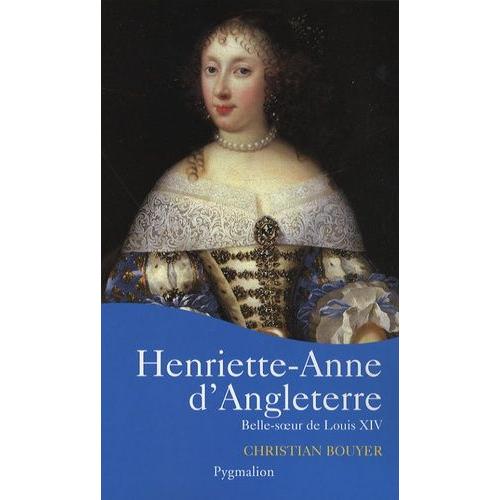 Henriette-Anne D'angleterre - Belle-Soeur De Louis Xiv