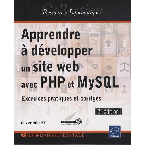 Apprendre À Développer Un Site Web Avec Php Et Mysql - Exercices Pratiques Et Corrigés